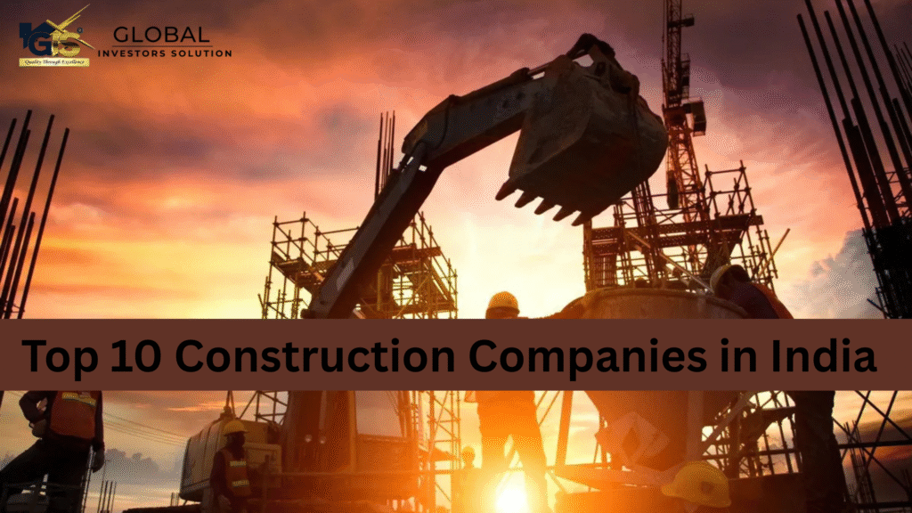 Top 10 Construction Companies in India