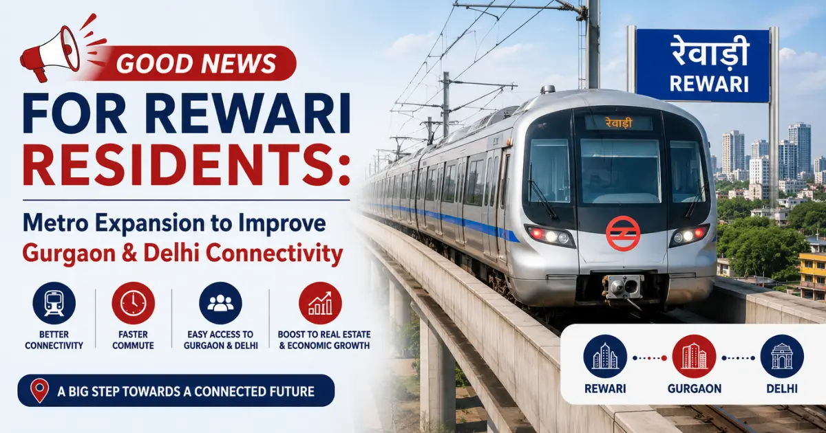 Rewari Metro Project to Improve Connectivity with Gurgaon and Delhi.