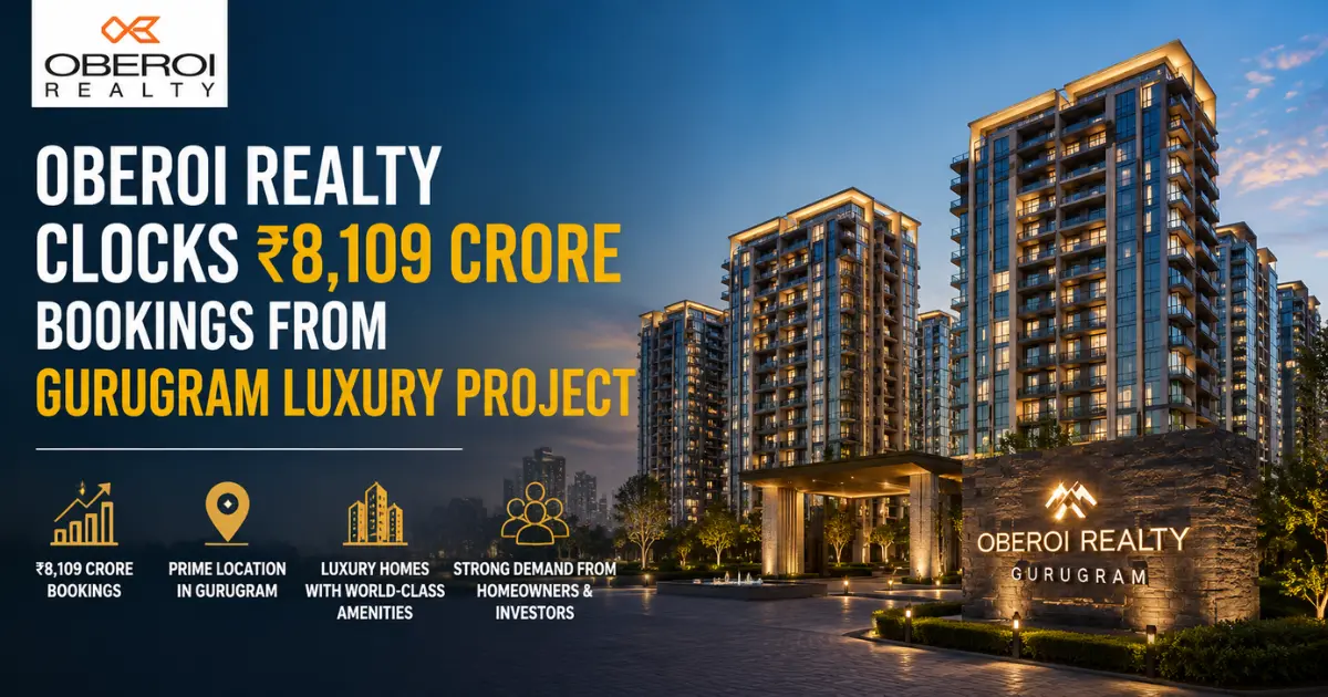 Oberoi Realty Clocks ₹8,109 Crore Bookings from Gurugram Luxury Project
